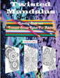 Twisted Mandalas Adult Coloring Book and Stress Relief - Paperback