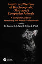 Health and Welfare of Brachycephalic (Flat-Faced) Companion Animals: A Complete Guide for Veterinary and Animal Professionals - Paperback