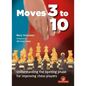 Moves 3 to 10: Understanding the Opening Phase for Improving Chess Players - Hardcover