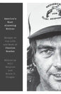 America's Most Alarming Writer: Essays on the Life and Work of Charles Bowden - Hardcover