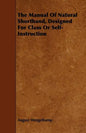 The Manual Of Natural Shorthand, Designed For Class Or Self-Instruction - Paperback