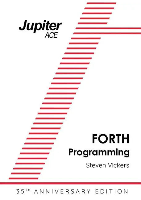 The Jupiter ACE Manual - 35th Anniversary Edition: Forth Programming - Paperback