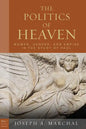 The Politics of Heaven: Women, Gender, and Empire in the Study of Paul - Paperback
