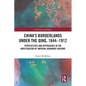 China's Borderlands under the Qing, 1644-1912: Perspectives and Approaches in the Investigation of Imperial Boundary Regions - Paperback
