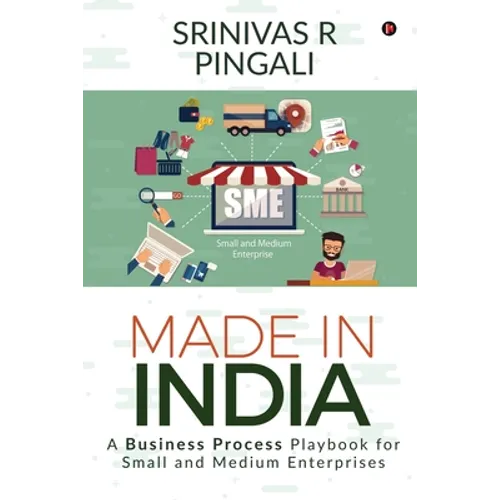 Made In India: A Business Process Playbook for Small and Medium Enterprises - Paperback