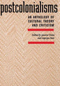 Postcolonialisms: An Anthology of Cultural Theory and Criticism - Paperback