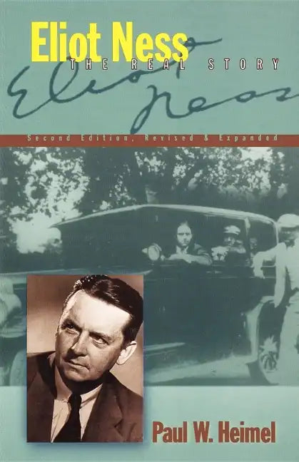 Eliot Ness: The Real Story - Paperback