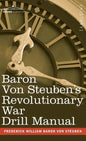 Baron Von Steuben's Revolutionary War Drill Manual - Hardcover