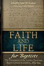 Faith and Life for Baptists: The Documents of the London Particular Baptist Assemblies, 1689-1694 - Paperback