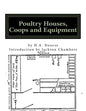Poultry Houses, Coops and Equipment: A Book of Plans for the Chicken Raiser - Paperback