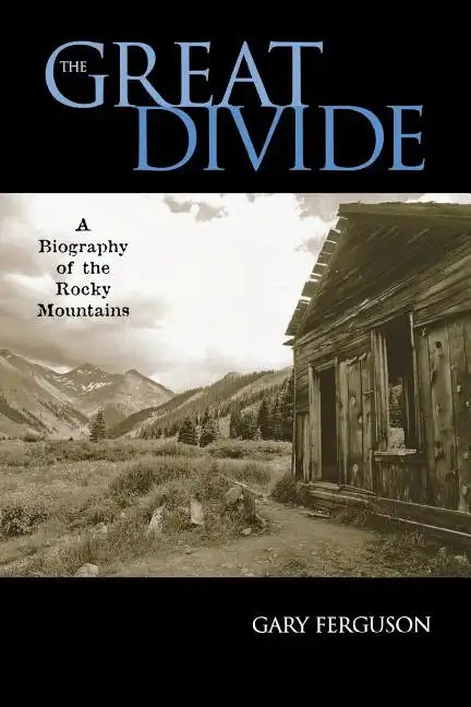 The Great Divide: A Biography of the Rocky Mountains - Paperback