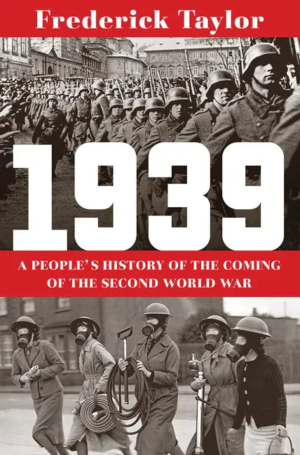 1939: A People's History of the Coming of the Second World War - Hardcover