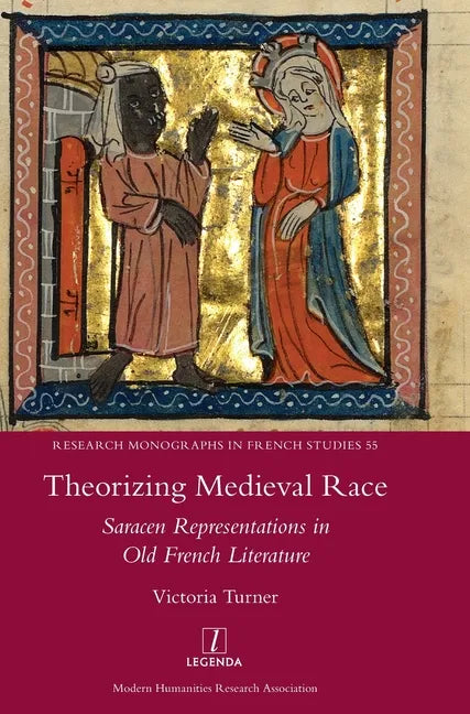 Theorizing Medieval Race: Saracen Representations in Old French Literature - Hardcover