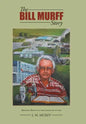 The Bill Murff Story: Bringing Beauty to the Landscape of Life - Hardcover