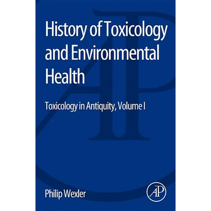 History of Toxicology and Environmental Health: Toxicology in Antiquity Volume I - Paperback