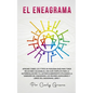 El Eneagrama: Aprende Sobre los 9 Tipos de Personalidad para Tener Relaciones Saludables. Una Guía Completa para la Autorrealización y el Autodescubri - Paperback