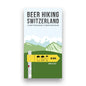 Beer Hiking Switzerland: The Most Refreshing Way to Discover Switzerland - Paperback
