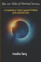 The 100 Tales of Eternal Sorrow: A Compilation of Myths, Legends & Folktales from around the world - Paperback