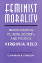 Feminist Morality: Transforming Culture, Society, and Politics - Paperback