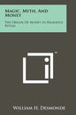 Magic, Myth, And Money: The Origin Of Money In Religious Ritual - Paperback