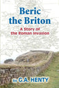 Beric the Briton: A Story of the Roman Invasion - Paperback