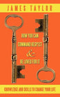 How You Can Command Respect and Be Loved for It: Knowledge and Skills to Change Your Life - Paperback