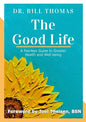 The Good Life: A Fearless Guide to Greater Health and Well-being - Paperback