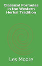 Classical Formulas in the Western Herbal Tradition - Paperback