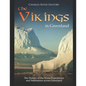 The Vikings in Greenland: The History of the Norse Expeditions and Settlements across Greenland - Paperback