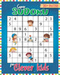 Super Sudoku for Clever Kids 120 Puzzles: Sudoku for Kids 6-13 with Easy to Hard formation Sudoku Puzzles With Solutions, Kids Sudoku Puzzles - Paperback