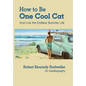 How to Be One Cool Cat And Live the Endless Summer Life - Hardcover
