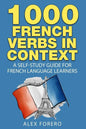 1000 French Verbs in Context: A Self-Study Guide for French Language Learners (1000 Verb Lists in Context Book 2) - Paperback