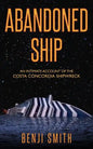 Abandoned Ship: An intimate account of the Costa Concordia shipwreck - Paperback
