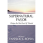 Supernatural Favor: Delays Are Not Facts Of Denial - Paperback