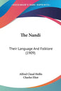 The Nandi: Their Language and Folklore (1909) - Paperback