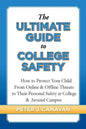 The Ultimate Guide to College Safety: How to Protect Your Child From Online & Offline Threats to Their Personal Safety at College & Around Campus - Paperback