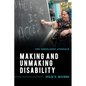 Making and Unmaking Disability: The Three-Body Approach - Hardcover