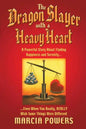 The Dragon Slayer with a Heavy Heart: A Powerful Story about Finding Happiness and Serenity...Even When You Really, Really Wish Some Things Were Diffe - Paperback