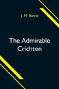 The Admirable Crichton - Paperback