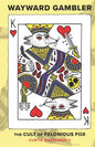 Wayward Gambler: The Cult of Felonious Fox - Paperback