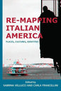 Re-mapping Italian America: Places, Cultures, Identities - Paperback