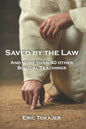 Saved By The Law: And More Than 40 other Biblical Teachings - Paperback