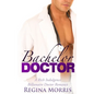 Bachelor Doctor: A Rich Indulgence Billionaire Doctor Romance - Paperback