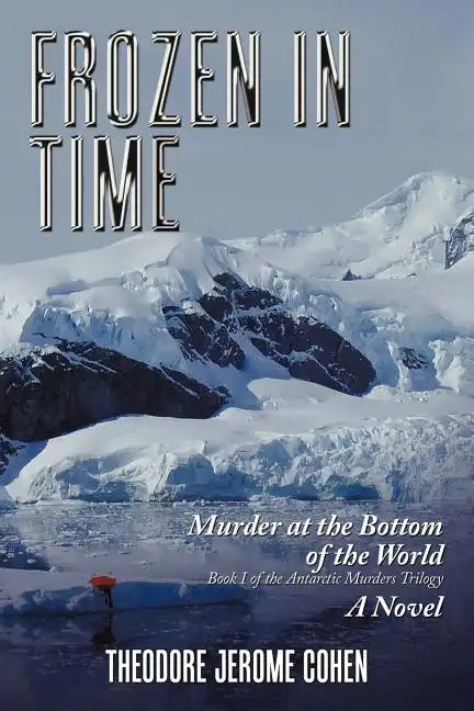 Frozen in Time: Murder at the Bottom of the World - Paperback