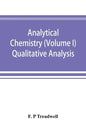 Analytical chemistry (Volume I) Qualitative Analysis - Paperback