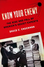 Know Your Enemy: The Rise and Fall of America's Soviet Experts - Paperback