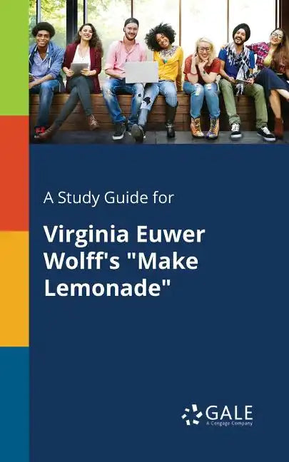 A Study Guide for Virginia Euwer Wolff's "Make Lemonade" - Paperback