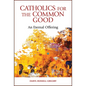 Catholics for the Common Good: An Eternal Offering - Paperback