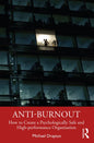 Anti-burnout: How to Create a Psychologically Safe and High-performance Organisation - Hardcover