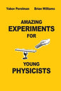 Amazing Experiments for Young Physicists - Paperback